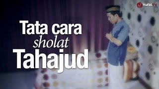 Tata Cara Sholat Tahajud Sesuai Sunnah Nabi Lengkap [upl. by Evannia445]