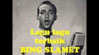 LAGU LAGU TERBAIK BING SLAMET Tembang Kenangan [upl. by Notliw]