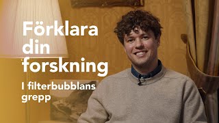 Förklara din forskning 2024 – I filterbubblans grepp med Adam Åbonde Garke [upl. by Nalani]