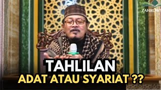 TAHLILAN ADAT ATAU SYARIAT UST AHMAD ZAHRO [upl. by Torto840]