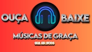 MELHOR APP DE TODOS PARA OUVIR E BAIXAR MÚSICAS [upl. by Agn]