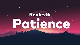 Realestk  Patience Lyrics [upl. by Bethena]