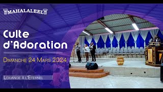 Culte dAdoration du Dimanche 24 Mars 2024 [upl. by Anatollo390]