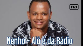 Nenho Vol 4  Aló é da Rádio [upl. by Amalburga769]