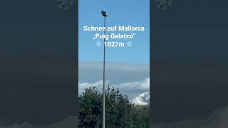 Mallorca ❤️ Schnee ❄️ auf dem Puig Galatzó 1027 Meter hoch 🇪🇸 majorca urlaub [upl. by Berman]