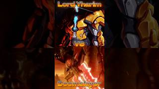 Lord Yharim VS Doomslayer Edit [upl. by Perle]