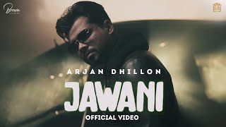 JAWANI  Arjan Dhillon Full Video Mxrci  Brown Studios  Gold Media [upl. by Ailliw]