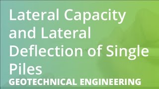 Lateral Capacity and Lateral Deflection of Single Piles  Geotechnical Engineering [upl. by Nostaw]