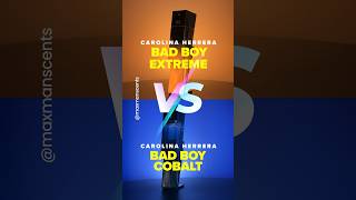 Carolina Herrera Bad Boy Extreme and Bad Boy Cobalt Fragrances Lets compare them ✅ MaxManScents [upl. by Allain484]