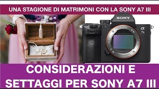 Sony A7 3  COME SETTARLA AL MEGLIO [upl. by Ainar980]