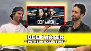 Patreon Clip Deep Water Review Spoilers [upl. by Odnamla]