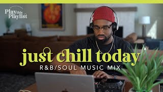 Relaxing RampB Mix  Just Chill Today  Play this Playlist Ep 15 [upl. by Brackely]