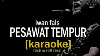 pesawat tempur  Iwan fals karaoke rock n roll versi karaokelirik oi [upl. by Yeh]