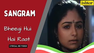 Bheegi Huyee Hai Raat  Sangram  Lyrical Video  Kumar Sanu  Kavita Krishnamurthy bollywoodsongs [upl. by Helen276]