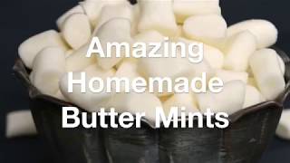 Amazing Homemade Butter Mints [upl. by Ebberta]