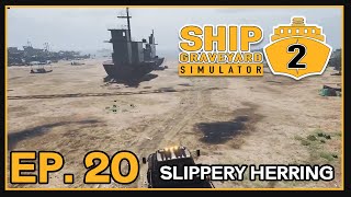 Ship Graveyard Simulator 2  Ep 20  Slippery Herring [upl. by Chemush]