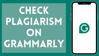 How to Check Plagiarism on Grammarly 2024  Plagiarism Check on Grammarly [upl. by Eidassac]