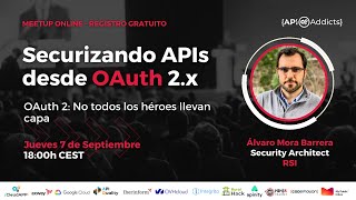 MEETUP Securizando APIs desde OAuth 2x [upl. by Akirderf117]