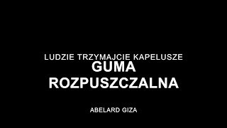 GUMA ROZPUSZCZALNA  Abelard Giza [upl. by Yve]