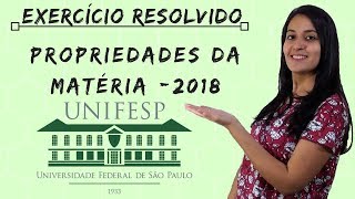 Exercício resolvido  UNIFESP 2018  Propriedades da matéria [upl. by Aggappe]