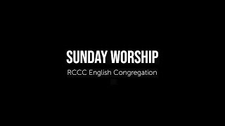 RCCC  English Sunday Worship  8112024 [upl. by Socha185]