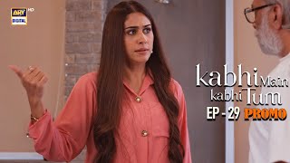 Kabhi Main Kabhi Tum  Promo  Upcoming Episode 29  Naeema Butt  ARY Digital [upl. by Zailer]