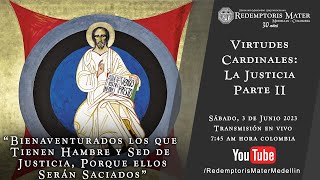 Virtudes CardinalesLa Justicia Parte IIquotBienaventurados los que tienen hambre y sed de justiciaquot [upl. by Nola965]