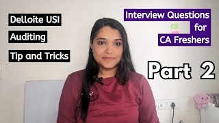 CA Freshers Interview Questions for External Audit Profile  Deloitte USI  Tips and tricks Part 2 [upl. by Schroder]