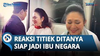 REAKSI GEMAS Titiek Soeharto saat Ditanya Apakah Bersedia Dampingi Prabowo Jadi Ibu Negara [upl. by Nuoras]