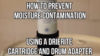 Prevent moisture contamination using a Drierite desiccant cartridge [upl. by Aliwt]