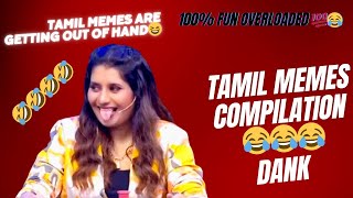 Tamil Memes Are Getting Out Of Hand 🤣  Memes Compilation  Dank Memes danktamil [upl. by Sremlahc]