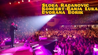 KONCERT SLOBE RADANOVICA U BANJA LUCI 06032024 MIX [upl. by Klepac]