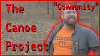 The Canoe Project Episode 4 S1 Community [upl. by Devad]