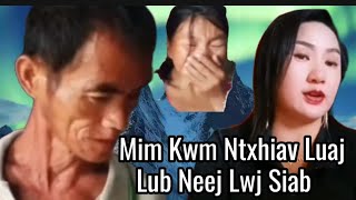 Mim Kwm Ntxiav Lauj Lub Neej Lwj Siab Yog Tim Leej twg [upl. by Suirada]