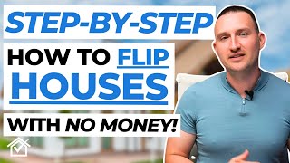 How To Flip Houses With NO MONEY StepbyStep Explained [upl. by Atiraj]