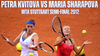 PETRA KVITOVA VS MARIA SHARAPOVA  2012 WTA STUTTGART SEMIFINAL [upl. by Gordon]