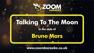 Bruno Mars  Talking To The Moon Without Backing Vocals  Karaoke Version from Zoom Karaoke [upl. by Dyer271]