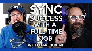 Sync Licensing Success with a FullTime Job  Dave Kropf  Finding Music Libraries  Composer Life [upl. by Aneda]