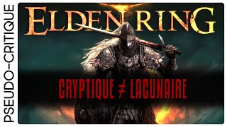 Ne pas confondre CRYPTIQUE et LACUNAIRE  ELDEN RING PseudoCritique [upl. by Aiem]