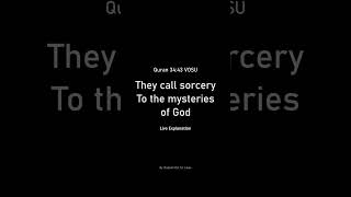 Quran 3443 VOSU  They Call Gods Mysteries Sorcery  Explanation 4 Short Live [upl. by Cariotta]