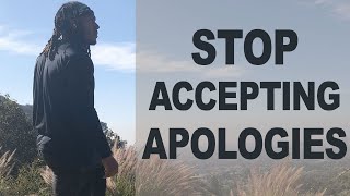 Stop Accepting Apologies  Trent Shelton [upl. by Earej]