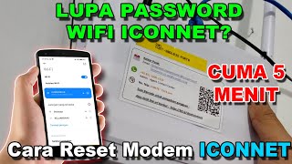 Mengatasi Lupa Password WiFi Iconnet  Cara Reset Modem Iconnet [upl. by Nodnrb607]