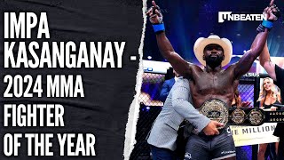 Impa Kasanganay  2024 MMA Fighter of the Year [upl. by Yellac]