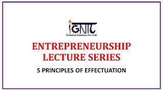 5 PRINCIPLES OF EFFECTUATION  ENTREPRENEURSHIP LECTURE SERIES 1 [upl. by Steep]