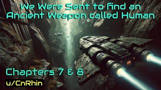 HFY We Were Sent to find an Ancient Weapon called Human  Chapters 7 amp 8 [upl. by Letizia62]