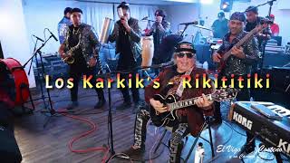 Los Karkiks  Rikititiki [upl. by Enneirdna]