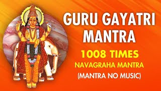 Guru Brihaspati Gayatri Mantra 1008 Times  Navagraha Gayatri Mantra  MantraNoMusic [upl. by Troyes]