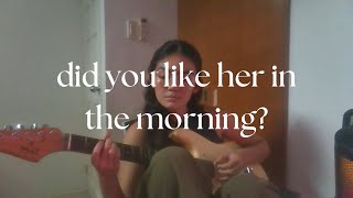 did you like her in the morning by NIKI  cover [upl. by Haimehen]