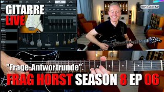 Gitarre live quotFrag Horst S8 EP06quot Frage amp Antwortrunde [upl. by Iror]