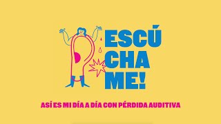 Escúchame ¿Cómo es el día a día de una persona con pérdida auditiva [upl. by Eibot620]